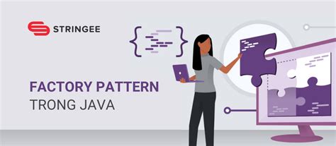 Factory Pattern trong Java - Cách triển khai và ví dụ - freetuts