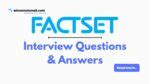 Factset interview questions for net experienced.  Find 100+ questions & answers covering technic...