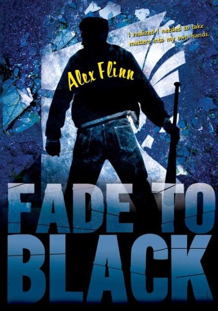 Full Download Fade To Black By Alex Flinn