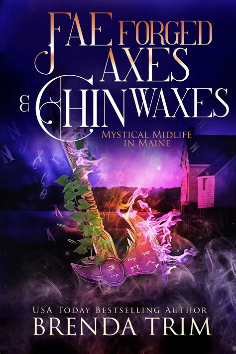 Fae Forged Axes & Chin Waxes (Mystical Midlife in Maine, book 7…