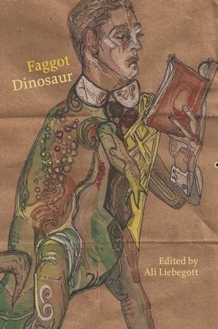 Read Faggot Dinosaur By Ali Liebegott