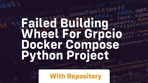 Failed building wheel for grpcio docker compose Python project YouTube