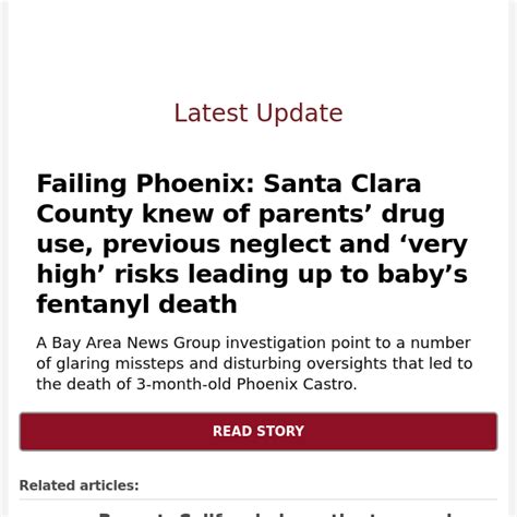 Failing Phoenix: Santa Clara County knew of parents’ drug use, previous neglect and ‘very high’ risks leading up to baby’s fentanyl death