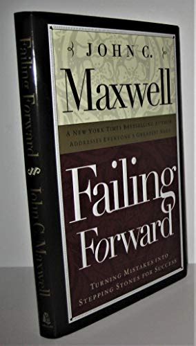 Read Online Failing Forward How To Make The Most Of Your Mistakes By John C Maxwell