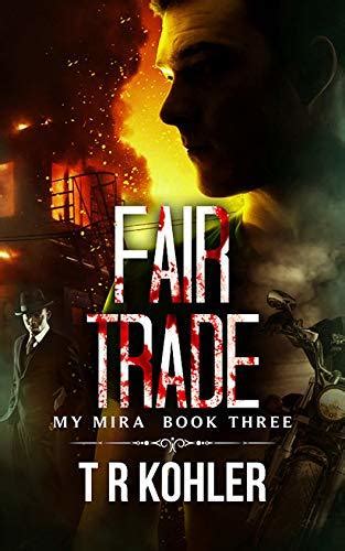 Full Download Fair Trade The My Mira Saga 3 By Tr Kohler