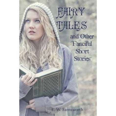 Fairy Tales Other Fanciful Short Stories