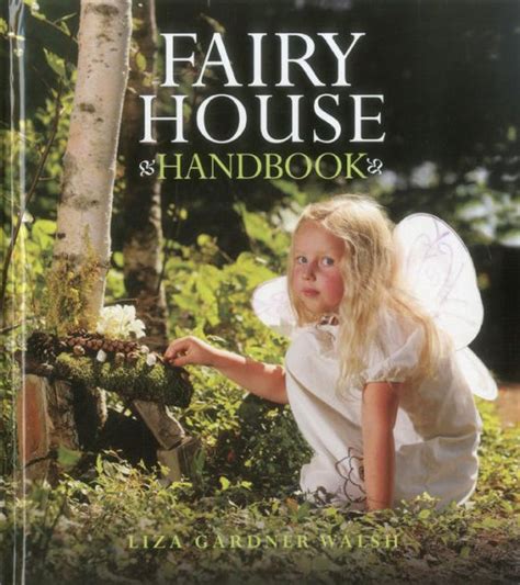 Read Fairy House Handbook By Liza Gardner Walsh