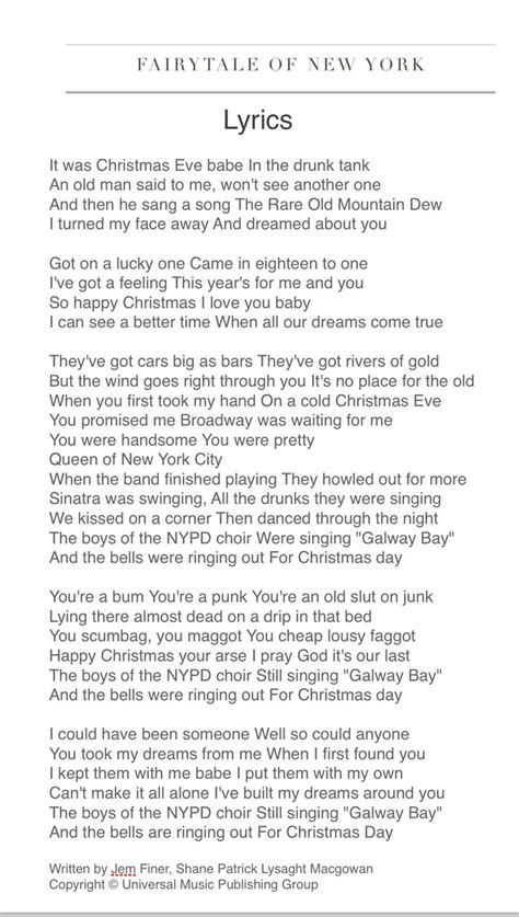 Fairytale of new york lyrics. Fairytale of New York ... A D Broadway was waiting for me D You were handsome You were pretty A Queen of New York City D G When the band finished playing A D They howled out for more D Sinatra was swinging A All the drunks they were singing D G We kissed on the corner A D Then danced through the night G Bm A The boys of the ... 