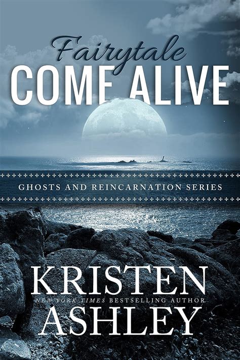 Read Fairytale Come Alive Ghosts And Reincarnation 4 By Kristen Ashley