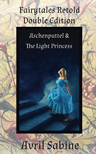 Fairytales Retold The Light Princess