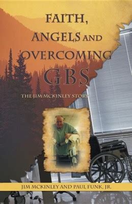 Faith Angels and Overcoming Gbs The Jim Mckinley Story