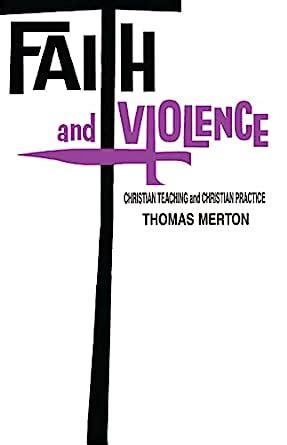 Faith and Violence Christian Teaching and Christian Practice