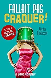 Fallait pas craquer !