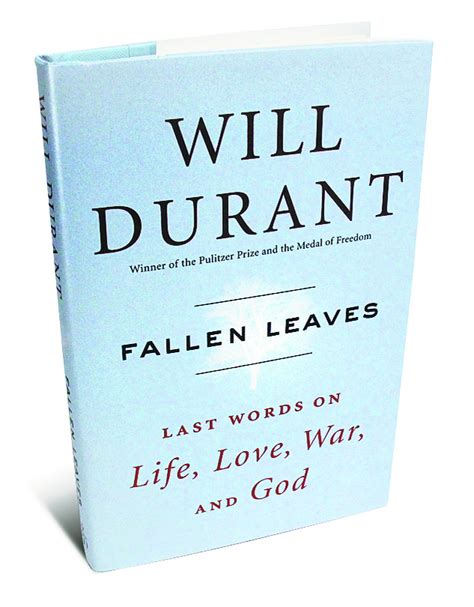 Read Fallen Leaves Last Words On Life Love War And God By Will Durant