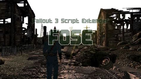 Fallout 3 Script Extender : FOSE (Installing and using)