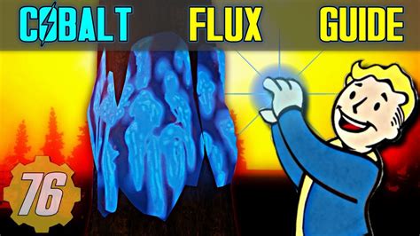 Fallout 76 cobalt flux. Bonjour voilà il me faudrait du flux cobalt pur mais pas moyen d'en trouver. Je trouve du flux brut sur les plantes irradiées que je peux transformer en flux stable mais après pour les purs je ... 