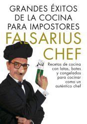 Falsarius chef libros.  Grandes &eacute;xitos de la cocina para impostores: rece...