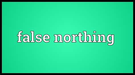 False Northing Definition Law Insider