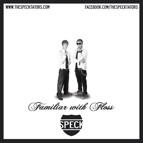 Familiar With Floss Packy The Specktators Collective