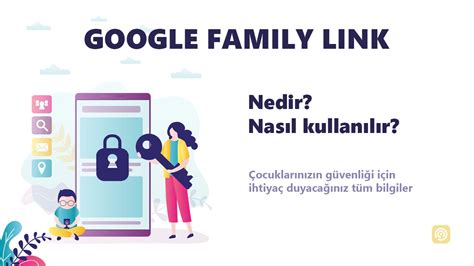 Family Link Nasıl Kullanılır? - Google Aileler