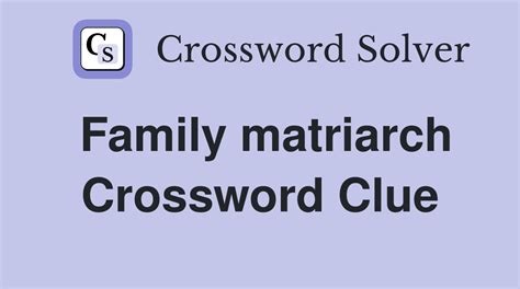 Family matriarchs crossword clue. Family matriarchs. While searching our database we found the following answers for: Family matriarchs crossword clue. This crossword clue was last seen … 