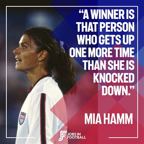 Famous Soccer Quotes By Mia Hamm