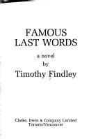 Full Download Famous Last Words By Timothy Findley