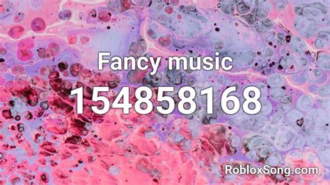 Fancy Music Roblox Id