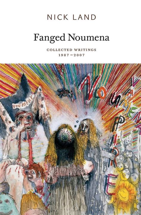 Read Online Fanged Noumena Collected Writings 19872007 By Nick Land