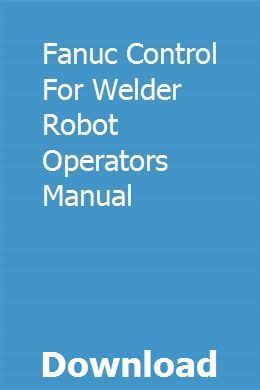 Fanuc control for welder robot operators manual. - Die lateinische kirchensprache nach ihrer geschichtlichen entwicklung.