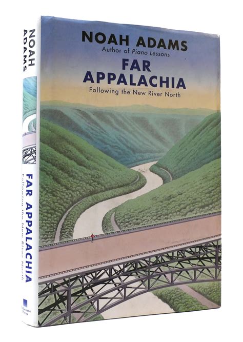 Full Download Far Appalachia Following The New River North By Noah Adams