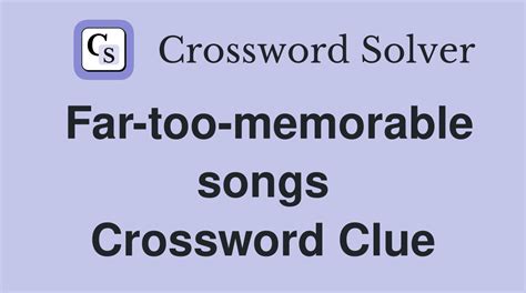Far-too-memorable songs crossword. Here is the answer for the crossword clue Univ. lecturer featured in LA Times Daily puzzle on January 11, 2024 . We have found 40 possible answers for this clue in our database. ... 26 Far-too-memorable songs Crossword Clue. 28 Ophthalmologist's concern Crossword Clue. 31 Part of the Kra-Dai language family Crossword Clue. 32 … 