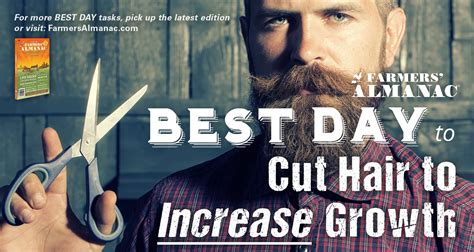 Farmers almanac cut hair for growth. 5 Fun Facts About Beards. During the Middle Ages, if a man even touched another man’s beard it was taken as an offensive gesture and could be grounds for a duel. In 1535, King Henry VIII introduced a tax on the beard, even though he had a beard himself. In 1698, Peter the Great of Russia encouraged men to keep their faces free from hair by ... 