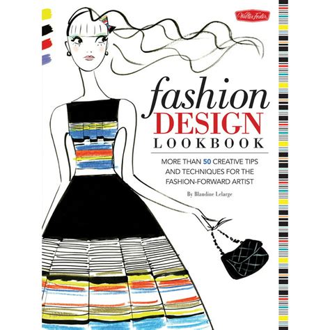 Fashion Design Lookbook: More than 50 creative tips …