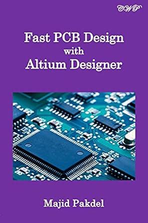 Fast PCB Design with Altium Designer Kağıt Kapak.