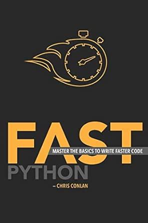 Fast Python: Master the Basics to Write Faster Code (Algorithmic Trading)