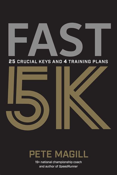 Download Fast 5K 25 Crucial Keys And 4 Training Plans By Pete Magill