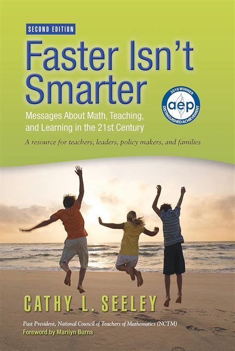 Read Faster Isnt Smarter 2Nd Edition Messages About Math Teaching And Learning In The 21St Century By Cathy L Seeley