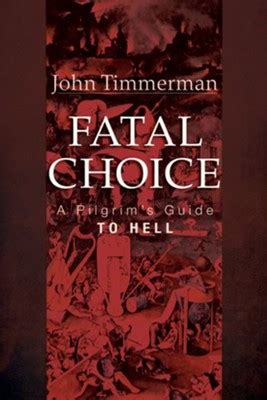 Fatal choice a pilgrim s guide to hell. - Manuel d'utilisation et d'entretien 2008 complet.