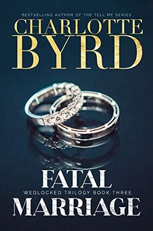 Full Download Fatal Marriage Wedlocked Trilogy Book 3 By Charlotte Byrd