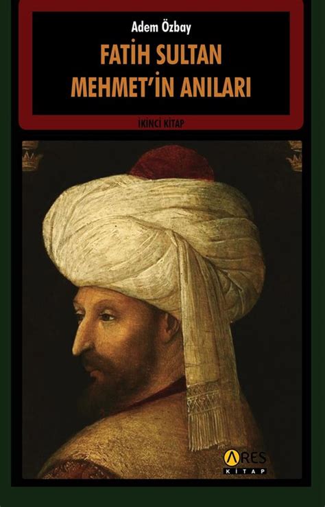 Fatih sultan mehmet kısa anıları