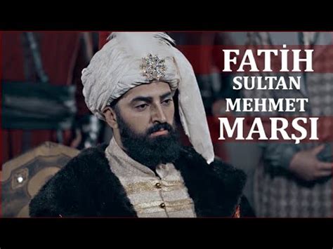 Fatih sultan mehmet marşı