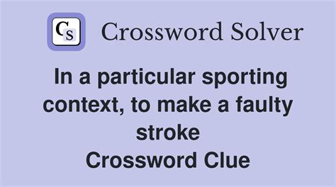 Faulty Shot or Stroke Crossword Clue - Try Hard Guides