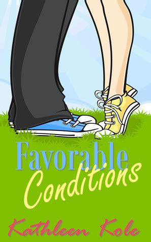 Read Online Favorable Conditions By Kathleen Kole
