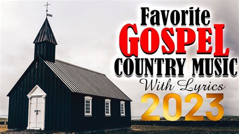 Favorite Country Gospel Music Of All Time - Top 30 Country