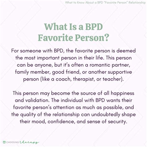 Jun 9, 2022 · A favorite person, in this sense, can be defined as an unhealthy obsession and attachment to a specific individual. While it may seem harmless at first, FP can actually be quite damaging in the long run. FP is most commonly seen in many people diagnosed with BPD—here’s why. Fear of abandonment and instability in emotions and behavior are ... . 