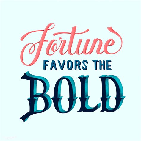 Favors the bold. 28 Empowering Phrases Similar to “Fortune Favors the Bold”. Inspiration from Historical Wisdom. Elevating Courage and Action. Embracing Opportunities Boldly. Wisdom in Taking Calculated Risks. Fostering Growth through Courage. From Caution to Courage: Motivating Sayings. Harnessing Boldness for Success. Quotes That … 