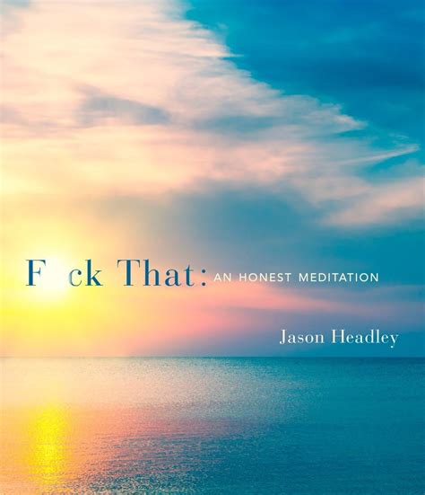 Read Fck That An Honest Meditation By Jason Headley