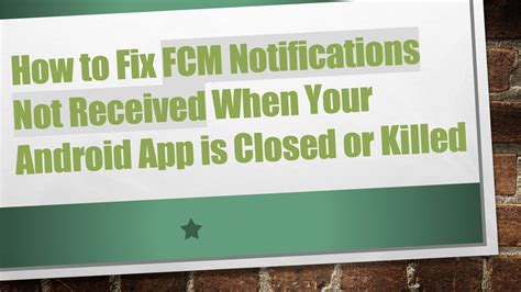 Fcm notification not received when app is closed android.  Discover how to resolve the is...