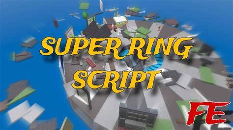 Fe super ring script.  Hello, Today i showcased a New FE RING Script and its made by m...